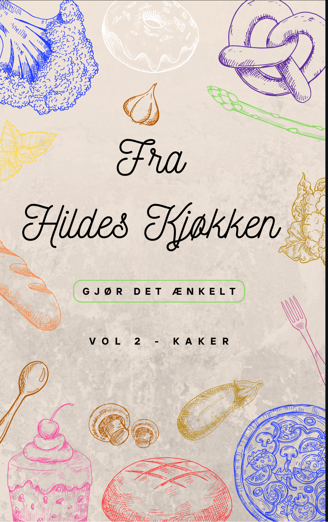 Fra Hildes Kjøkken- Vol 2 - Kaker